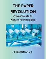 The Paper Revolution: From Forests to Future Technologies