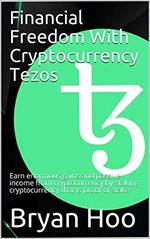 Financial Freedom With Cryptocurrency Tezos