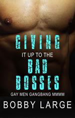 Giving it up to the Bad Bosses - Gay Men Gangbang MMMM