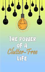 The Power of a Clutter-Free Life