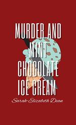 Murder and Mint Chocolate Ice Cream