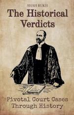 The Historical Verdicts: Pivotal Court Cases Through History