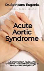 Advancements in Acute Aortic Syndrome: From Pathophysiology to Personalized Therapeutics