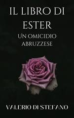 Il libro di Ester. Un omicidio abruzzese.