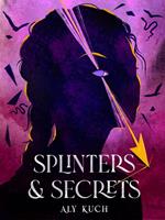 Splinters & Secrets