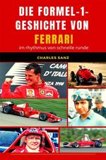 Die Formel-1-Geschichte von Ferrari im Rhythmus von schnelle Runde