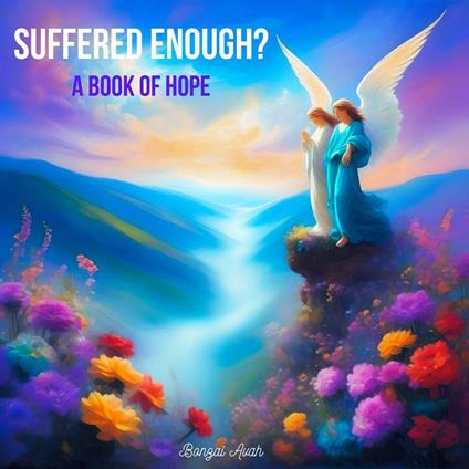 Suffered Enough? A Book of Hope