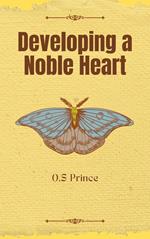 Developing a Noble Heart