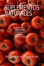 Suplementos Naturales. Grasas, Proteínas, Azúcares, Enzimas y Aminoácidos