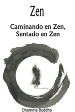 Zen: Caminando en Zen, Sentado en Zen