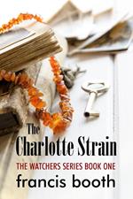 The Charlotte Strain: The Watchers Book 1