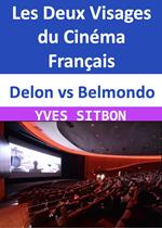 Delon vs Belmondo : Les Deux Visages du Cinéma Français