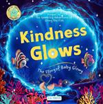 Kindness Glows: The Story of Baby Glowy