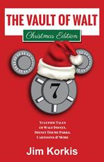 The Vault of Walt Volume 7: Christmas Edition: Yuletide Tales of Walt Disney, Disney Theme Parks, Cartoons & More