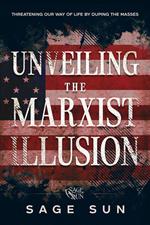 Unveiling the Marxist Illusion