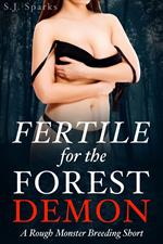 Fertile For The Forest Demon: A Rough Monster Breeding Short