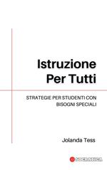 Istruzione Per Tutti: Strategie Per Studenti Con Bisogni Speciali