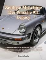 Zeitlose Maschine: Der Porsche 911 Legacy
