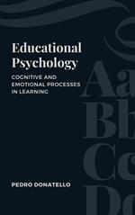 Educational Psychology: Cognitive and Emotional Processes in Learning