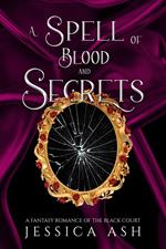 A Spell of Blood and Secrets