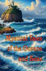 Mystical Tales of the Oceans and Seas