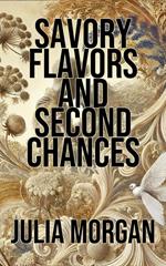 Savory Flavors and Second Chances