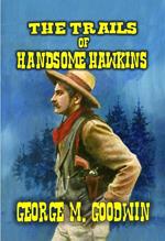 The Trails of Handsome Hawkins