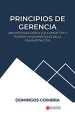 Principios de Gerencia: Una introducción a los conceptos y teorías fundamentales de la administración