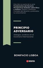 Principio Adversario: Diálogos Jurídicos en el Escenario Internacional