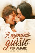 Il momento giusto per amare