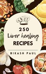 250 Liver Healing Recipes