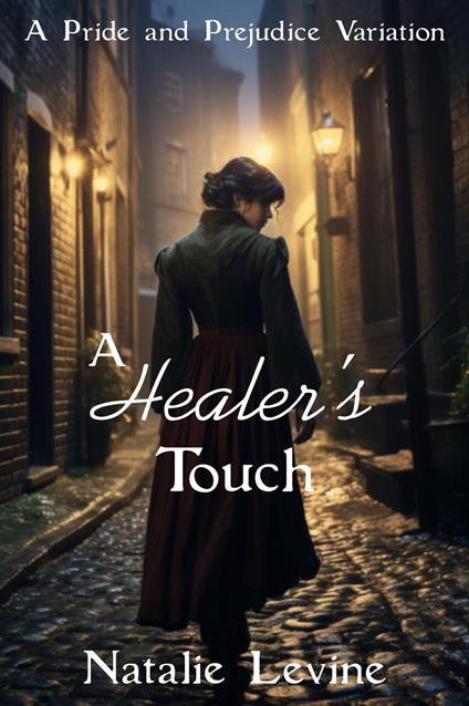 A Healer's Touch: A Pride and Prejudice Variation