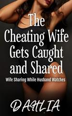 The Cheating Wife Gets Caught and Shared