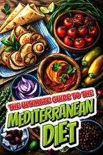 The Ultimate Guide to the Mediterranean Diet