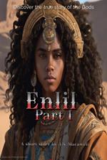 Enlil Part 1