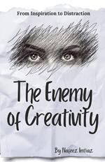 The Enemy of Creativity: From Inspiration to Distraction