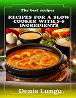 Recipes for a slow cooker with 5-6 ingredients