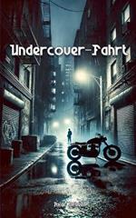 Undercover-Fahrt