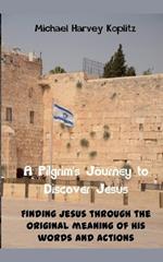 A Pilgrams' Journey to Discovering Jesus