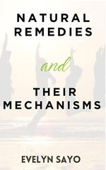 Natural Remedies and Their Mechanisms