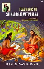 Teachings Of Srimad Bhagwat Purana: Deliverance Sri Pawan Dev Thakur