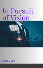 In Pursuit of Vision