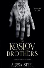 The Koslov Brothers: Mafia Romance Series - 3 Books in One