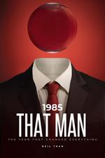 1985 That man : The Year That Changed Everything