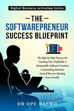 The Softwarepreneur Success Blueprint