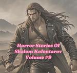 Horror Stories Of Shalom Kolontarov Volume 9