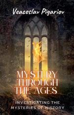 Mystery Through the Ages: Investigating the Mysteries of History