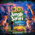 20 Jungle Safari Bedtime Stories For Kids Age 3 - 8