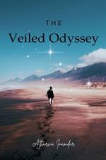 The Veiled Odyssey