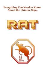 Everything You Need to Know About the Chinese Zodiac Sign, Rat